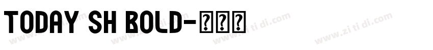 today sh bold字体转换